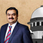 Supreme Court directs SEBI to submit Adani investigation report by August 14th